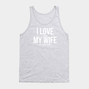 I Love My Wife Tank Top